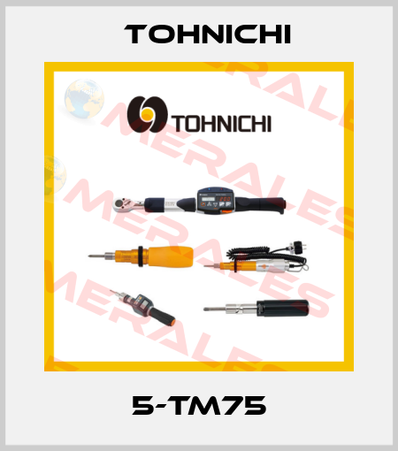 5-TM75 Tohnichi