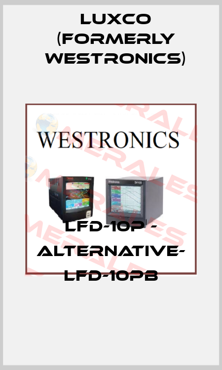 LFD-10P - alternative- LFD-10PB Luxco (formerly Westronics)