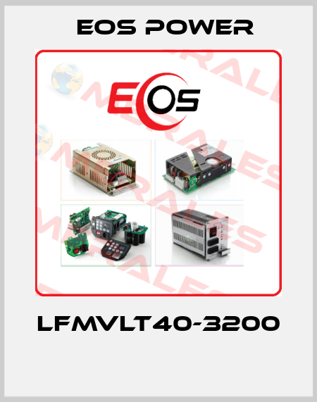 LFMVLT40-3200  EOS Power
