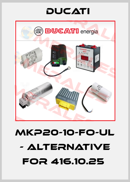 MKP20-10-FO-UL - Alternative for 416.10.25  Ducati