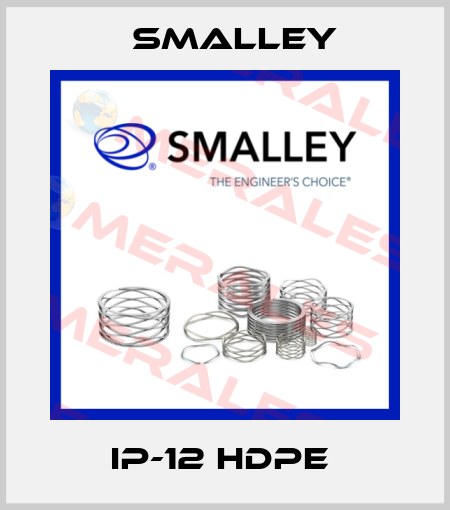 IP-12 HDPE  SMALLEY