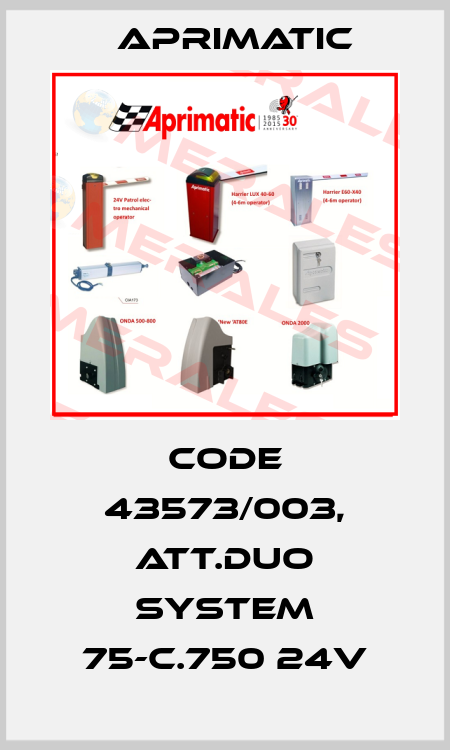 Code 43573/003, ATT.DUO SYSTEM 75-C.750 24V Aprimatic