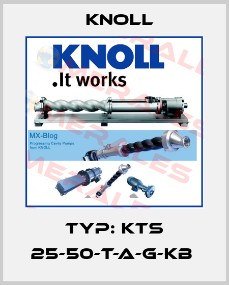 Typ: KTS 25-50-T-A-G-KB  KNOLL