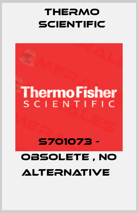 S701073 - obsolete , no alternative   Thermo Scientific
