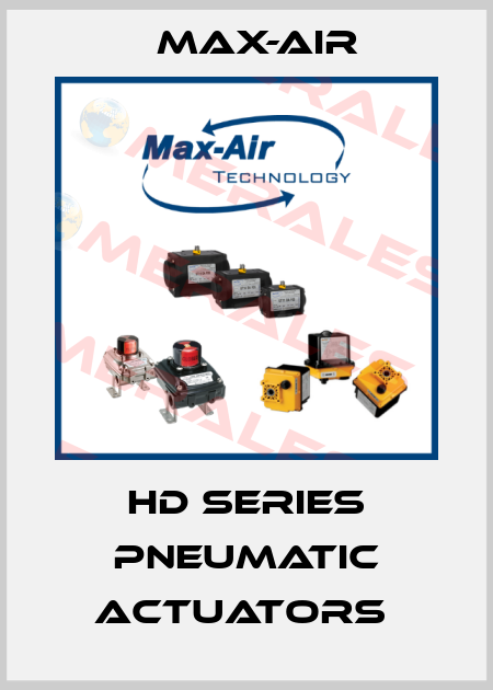 HD Series Pneumatic Actuators  Max-Air
