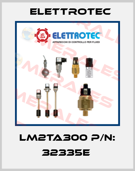 LM2TA300 P/N: 32335E  Elettrotec