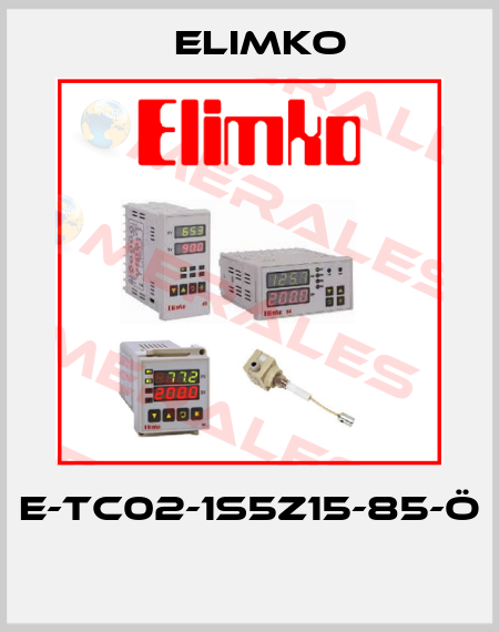 E-TC02-1S5Z15-85-Ö  Elimko