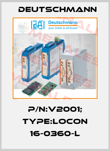 P/N:V2001; Type:LOCON 16-0360-L Deutschmann