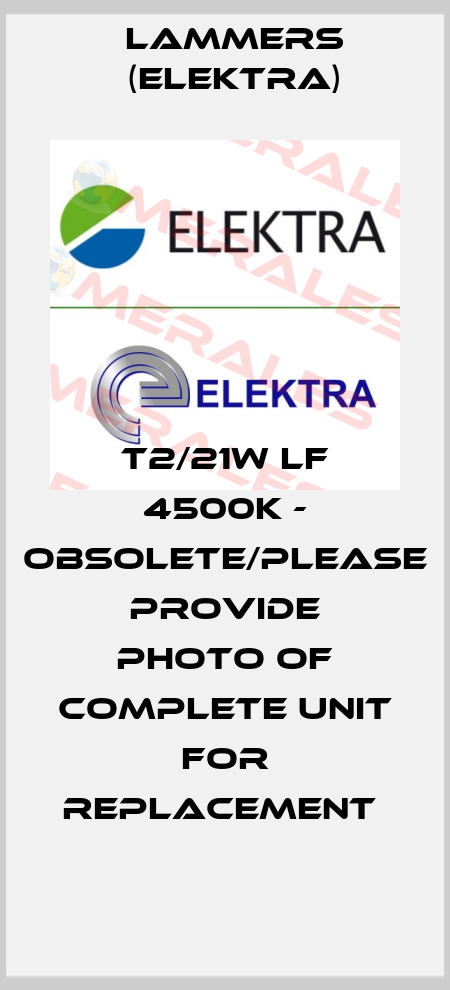 T2/21W LF 4500K - obsolete/please provide photo of complete unit for replacement  Lammers (Elektra)