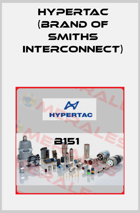 B151   Hypertac (brand of Smiths Interconnect)