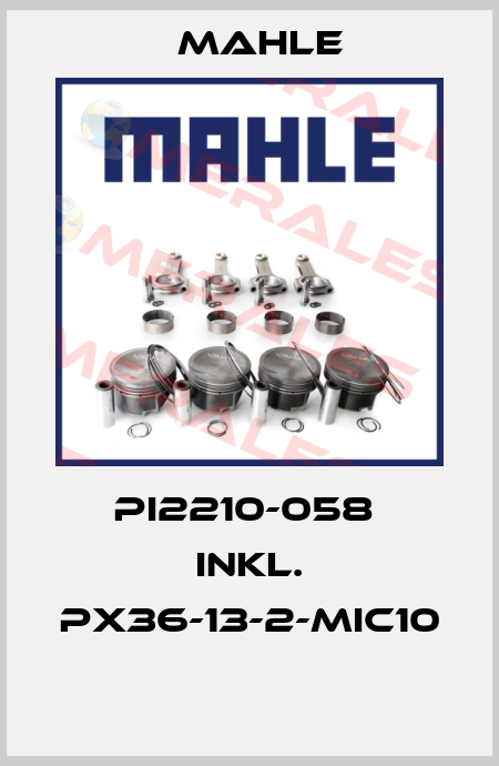 PI2210-058  inkl. PX36-13-2-MIC10  MAHLE