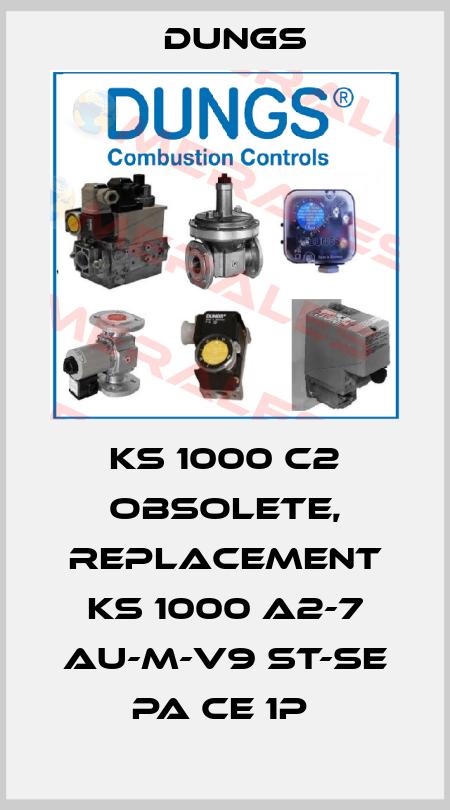 KS 1000 C2 obsolete, replacement KS 1000 A2-7 Au-M-V9 st-se PA CE 1P  Dungs