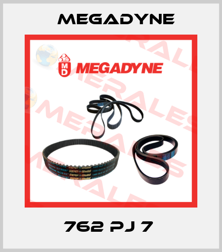 762 PJ 7  Megadyne