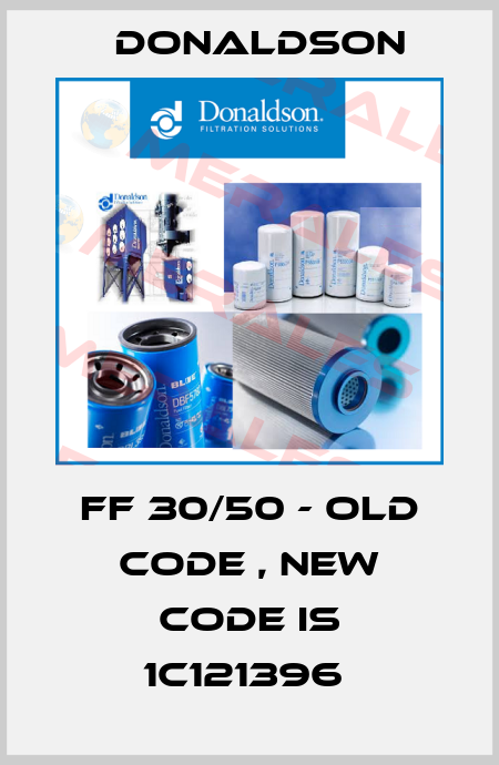 FF 30/50 - old code , new code is 1C121396  Donaldson