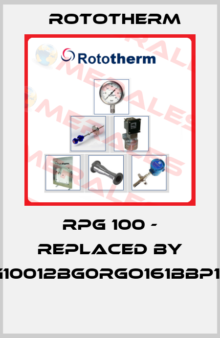  RPG 100 - REPLACED BY SPG10012BG0RGO161BBP1B4L  Rototherm