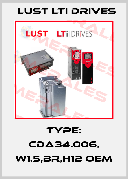 TYPE: CDA34.006, W1.5,BR,H12 OEM LUST LTI Drives