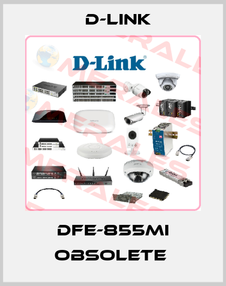 DFE-855Mi obsolete  D-Link