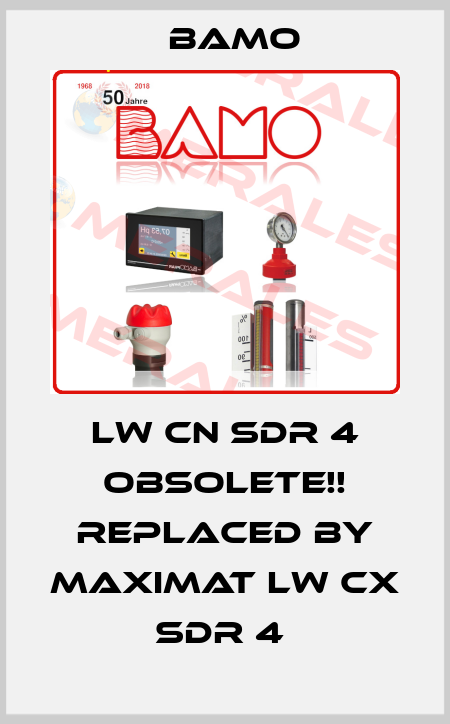 LW CN SDR 4 Obsolete!! Replaced by MAXIMAT LW CX SDR 4  Bamo