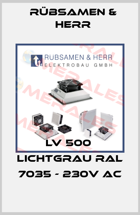 LV 500  Lichtgrau RAL 7035 - 230V AC Rübsamen & Herr