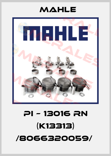PI – 13016 RN (K13313) /8066320059/  MAHLE