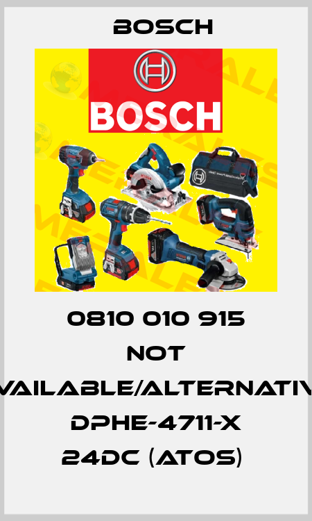 0810 010 915 not available/alternative DPHE-4711-X 24DC (Atos)  Bosch