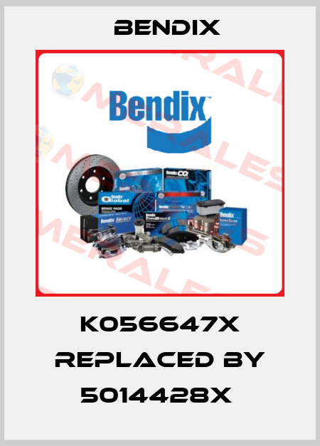 K056647X replaced by 5014428X  Bendix