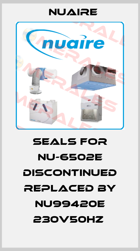 Seals for NU-6502E discontinued replaced by NU99420E 230V50Hz  Nuaire