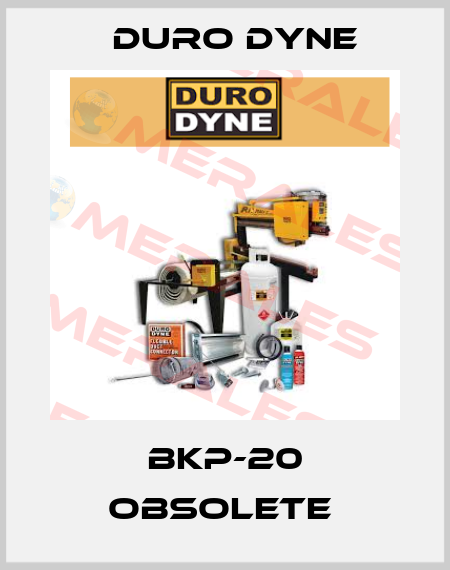  BKP-20 obsolete  Duro Dyne