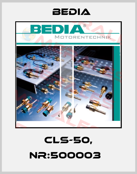 CLS-50, Nr:500003   Bedia