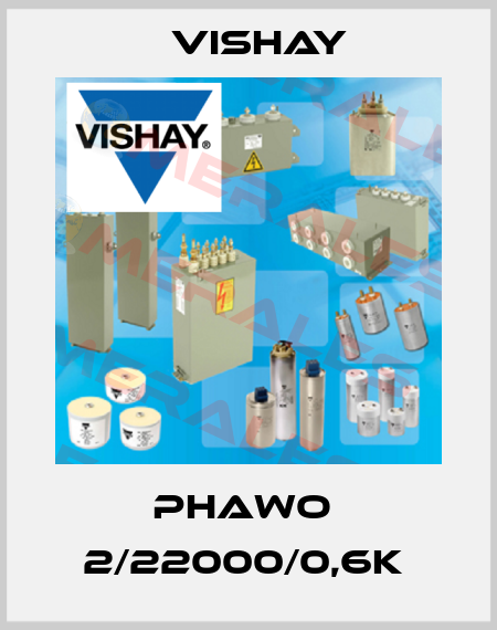 PHAWO  2/22000/0,6k  Vishay