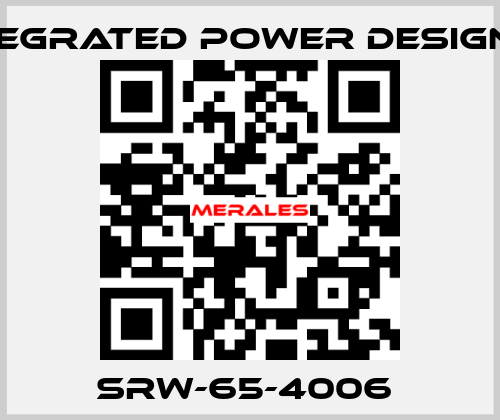 SRW-65-4006  INTEGRATED POWER DESIGNES