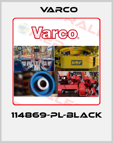 114869-PL-BLACK  Varco