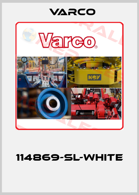  114869-SL-WHITE  Varco