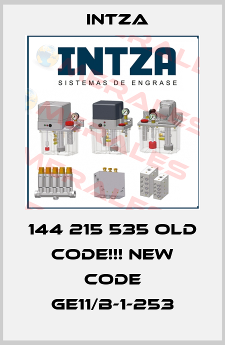 144 215 535 Old Code!!! new Code GE11/B-1-253 Intza