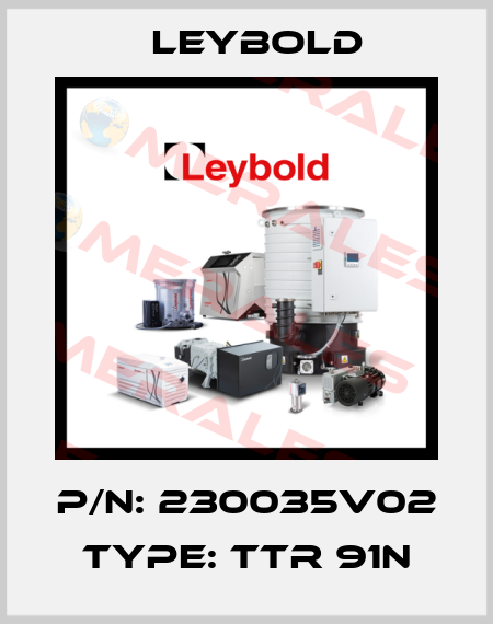 P/N: 230035V02 Type: TTR 91N Leybold