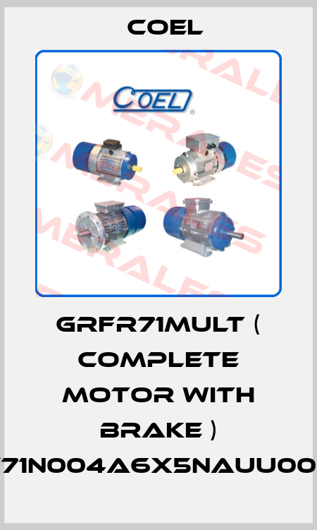 GRFR71MULT ( complete motor with brake ) F71N004A6X5NAUU007 Coel
