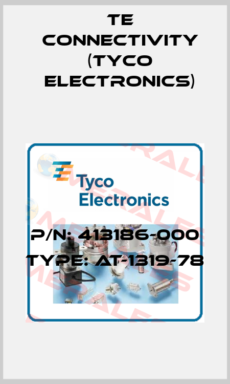 P/N: 413186-000 Type: AT-1319-78 TE Connectivity (Tyco Electronics)