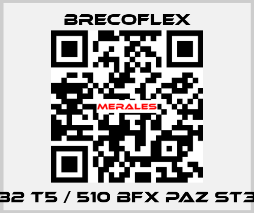 32 T5 / 510 BFX PAZ ST3 Brecoflex