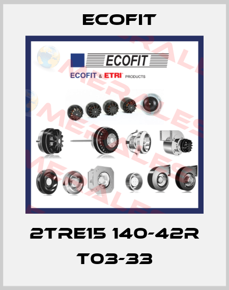 2TRE15 140-42R T03-33 Ecofit