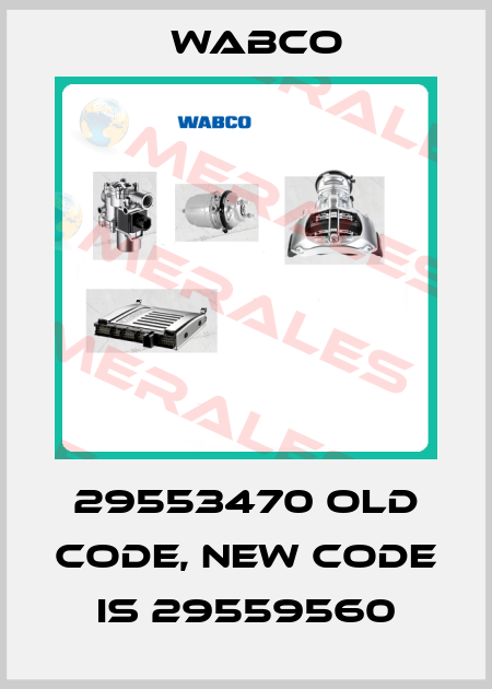 29553470 old code, new code is 29559560 Wabco