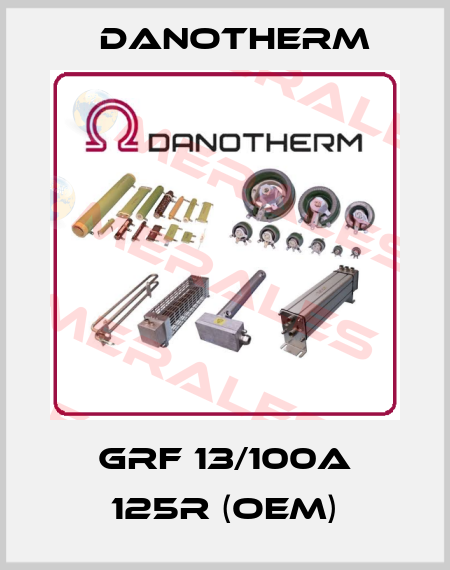 GRF 13/100A 125R (OEM) Danotherm