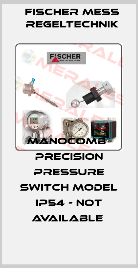 MANOCOMB® PRECISION PRESSURE SWITCH MODEL IP54 - NOT AVAILABLE  Fischer Mess Regeltechnik