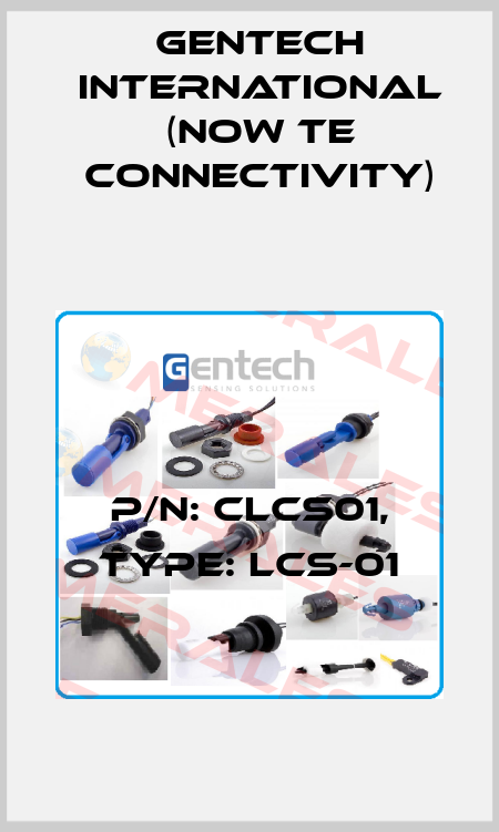P/N: CLCS01, Type: LCS-01 Gentech International (now TE Connectivity)