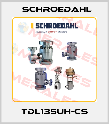 TDL135UH-CS Schroedahl