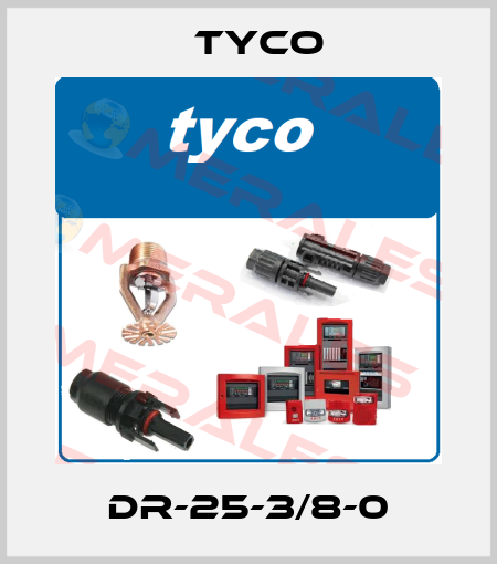 DR-25-3/8-0 TYCO
