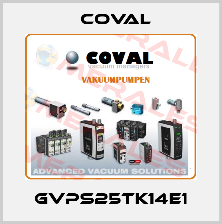GVPS25TK14E1 Coval