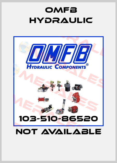 103-510-86520 not available OMFB Hydraulic