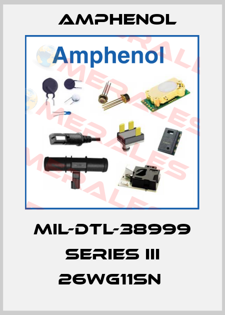 MIL-DTL-38999 SERIES III 26WG11SN  Amphenol