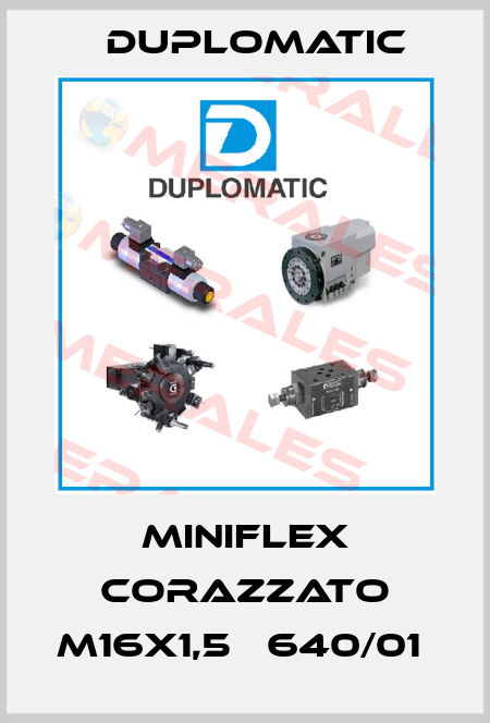 MINIFLEX CORAZZATO M16X1,5   640/01  Duplomatic