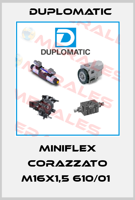 MINIFLEX CORAZZATO M16X1,5 610/01  Duplomatic